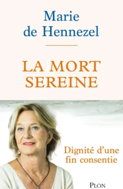 La Mort sereine - Dignité d'une fin consentie