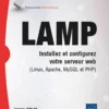 LAMP - Installez et configurez votre serveur web (Linux, Apache, MySQL et PHP)