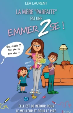 La mère "parfaite" est une emmer2se T2