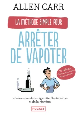 La Méthode simple pour arrêter de vapoter