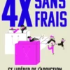 La méthode 4X sans frais - Se libérer de l'addiction au shopping