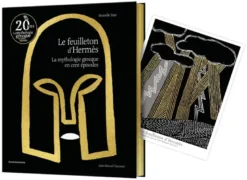 La mythologie grecque en cent épisodesLe feuilleton d'Hermès - collector 20 ans