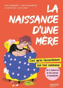 La naissance d'une mère : c'est après l'accouchement que tout commence