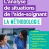 L'analyse de situations de l'aide-soignant : la méthodologie - IFAS