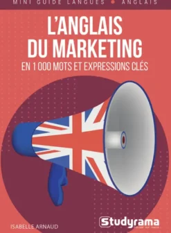 L’anglais du marketing en 1 000 mots et expressions clés