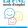 La PNL mode d'emploi