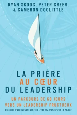 La prière au coeur du leadership