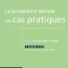 La procédure pénale en cas pratiques. 8e éd.