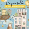 L'aquarelle au pays des merveilles