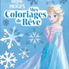 LA REINE DES NEIGES - Mes Coloriages de rêve - Disney