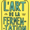 L'art de la fermentation