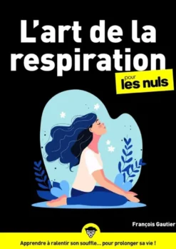 L'Art de la respiration pour les Nuls