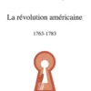 La révolution américaine, 1763-1783