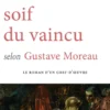 La soif du vaincu selon Gustave Moreau