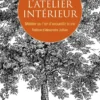 L'atelier intérieur - Méditer ou l'art d'accueillir la vie