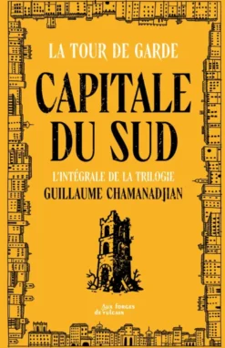 La tour de gardeTour de garde Capitale du Sud - Intégrale