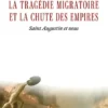 La Tragédie migratoire et la Chute des empires