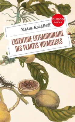 L'aventure extraordinaire des plantes voyageuses