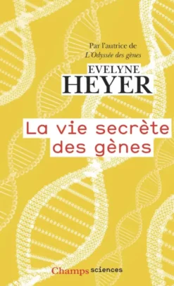 La vie secrète des gènes