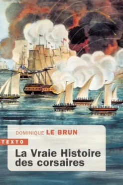 La vraie histoire des corsaires