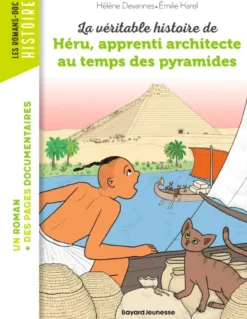 La véritable histoire de Héru, apprenti architecte au temps des pyramides