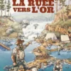 La véritable histoire du Far WestLa ruée vers l'or