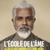 L'école de l'âme - Là où la vie enseigne et l'âme mûrit - Pratiques essentielles pour prendre soin de soi