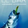 Le Bar - Son environnement - Les techniques de pêche