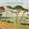 "Le beau pays de Bretagne"