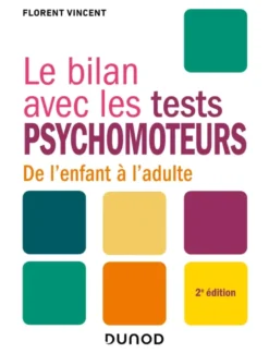 Le bilan avec les tests psychomoteurs - 2e éd.