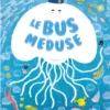 Le bus méduse
