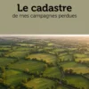 Le cadastre de mes campagnes perdues