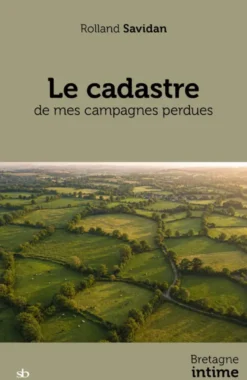 Le cadastre de mes campagnes perdues