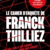 Le cahier d'enquête de Franck Thilliez