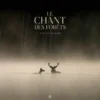 Le Chant des forêts
