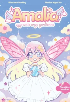 Le club des anges gardiennesAmalia, apprentie ange gardienne - Tome 1 : Première mission
