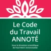 Le Code du Travail Annoté 2026