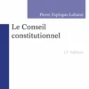Le Conseil constitutionnel. 11e éd.