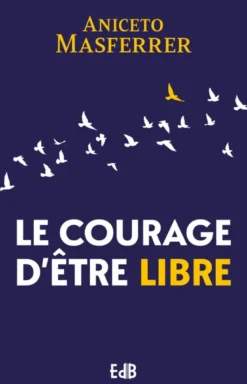 Le courage d’être libre