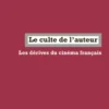 Le cultede l’auteur