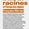Le Culte des racines et l'Europe des régions