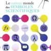 Le Curieux monde des symboles scientifiques