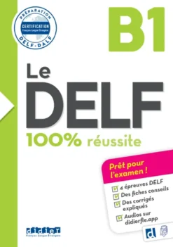 Le DELF B1 100% Réussite - édition 2016-2017 - Livre + didierfle.app