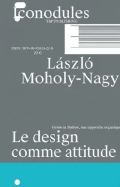 Le Design Comme Attitude Vision in Motion, une Approche Organique /franCais