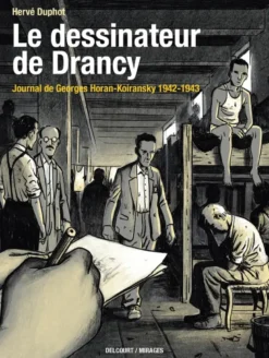 Le Dessinateur de Drancy - Journal de Georges Horan-Koiransky 1942-1943