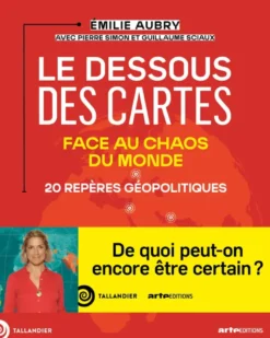 Le dessous des cartes. Face au chaos du monde