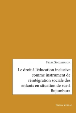 Le droit à l'éducation inclusive comme instrument de réintégration sociale des enfants en situation de rue à Bujumbura