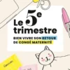 Le 5e trimestre - Bien vivre son retour de congé maternité