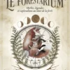Le Forestarium - Mythes, légendes et explorations au coeur de la forêt
