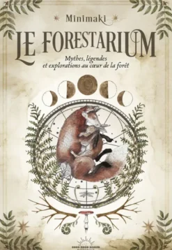 Le Forestarium - Mythes, légendes et explorations au coeur de la forêt